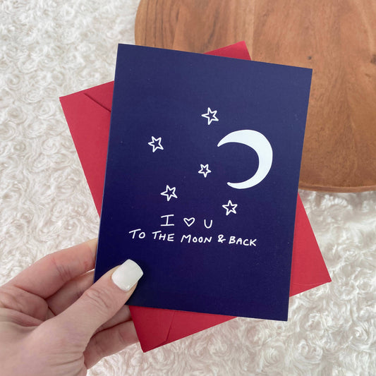 "I ♡ U To The Moon and Back" Card